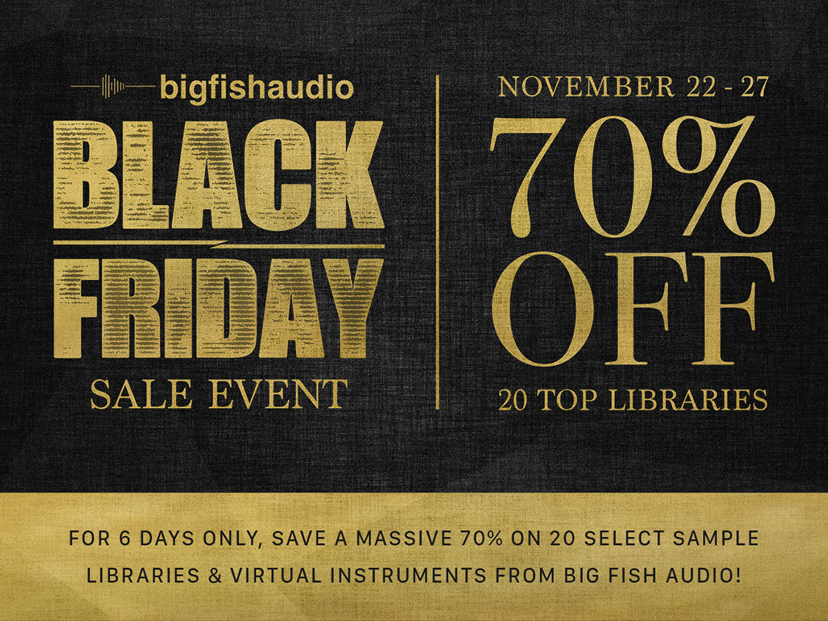 Big Fish Audio Black Friday 2017