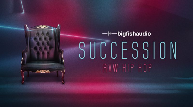 Succession: Raw Hip Hop By Big Fish Audio