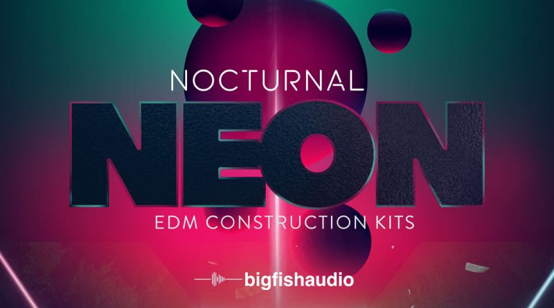 Nocturnal Neon: EDM Construction Kits by Big Fish Audio