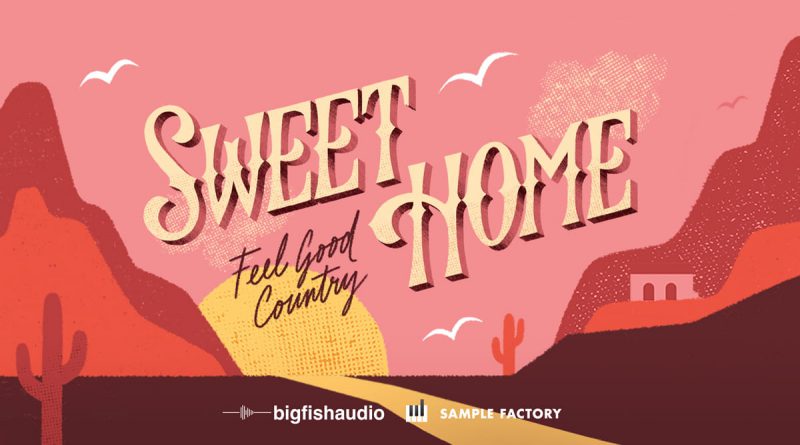 Sweet Home: Feel Good Country by Big Fish Audio