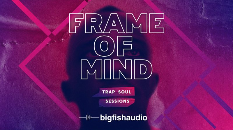 Frame Of Mind: Trap Soul Sessions