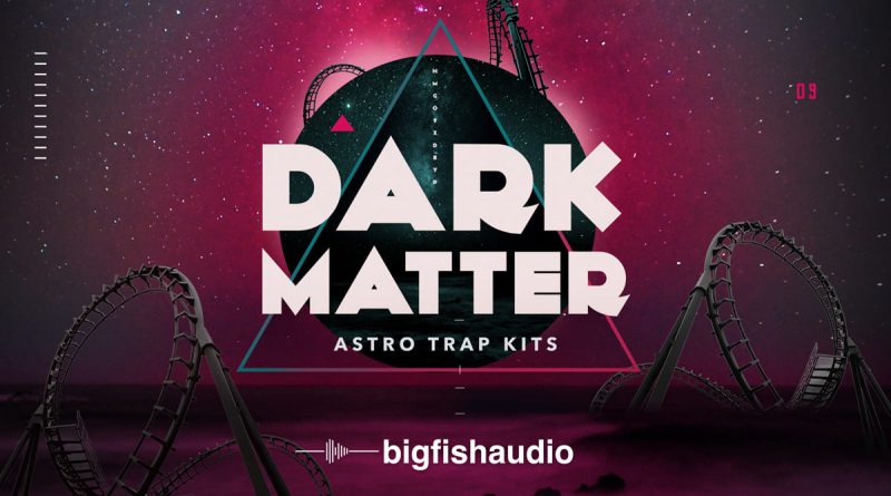 Dark Matter: Astro Trap Kits by Big Fish Audio
