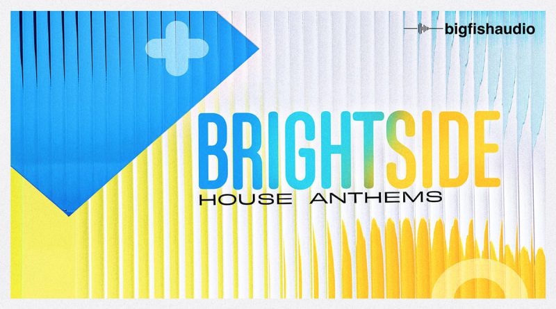 Brightside: House Anthems Feel-good house grooves built for mainstream appeal