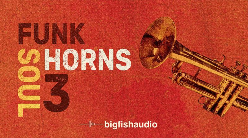 Funk Soul Horns 3 from Funk/Soul Productions and Big Fish Audio